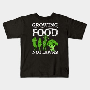 Growing Food Not Lawns, Healthy Eating, Permaculture, Funny Kids T-Shirt